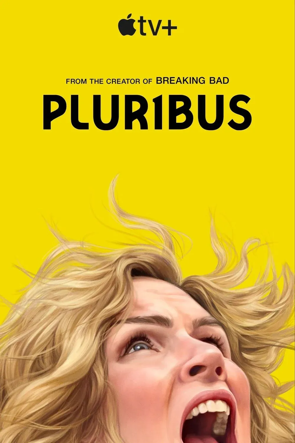 Eine schreiende Frau mit gelocktem, blonden Haar vor einem leuchtend gelben Hintergrund. Oben steht der Schriftzug "PLURIBUS" in großen Buchstaben, begleitet von der Hinweis "FROM THE CREATOR OF BREAKING BAD" und dem Apple TV+ Logo.